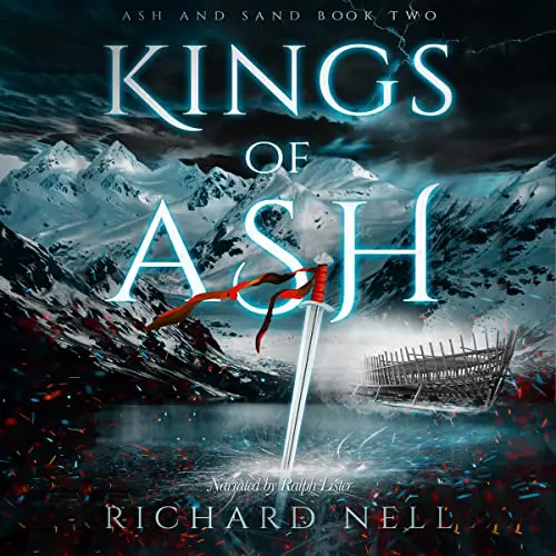 Kings of Ash (Libro 2 del serie Ash & Sand), de Richard Nell